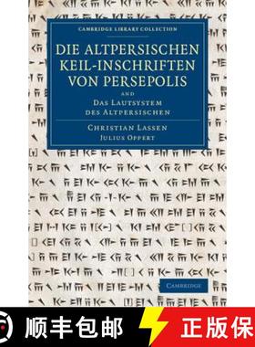 【3-4周达】Die altpersischen Keil-inschriften von Persepolis: And Das Lautsystem des Altpersischen - ... [9781108079624]