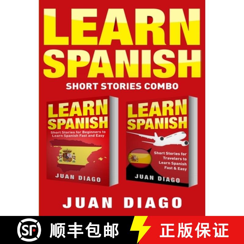 【3-4周达】Learn Spanish: 2 Books in 1! Short Stories for Beginners to Learn Spanish Fast & Easy, Sho... [9781999209384]