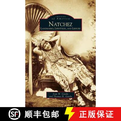 【3-4周达】精装 Natchez: Landmarks, Lifestyles, and Leisure [9781531602147]