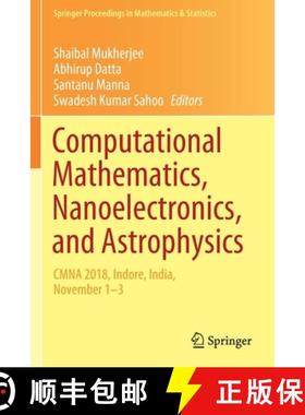 【3-4周达】Computational Mathematics, Nanoelectronics, and Astrophysics : CMNA 2018, Indore, India, N... [9789811597107]