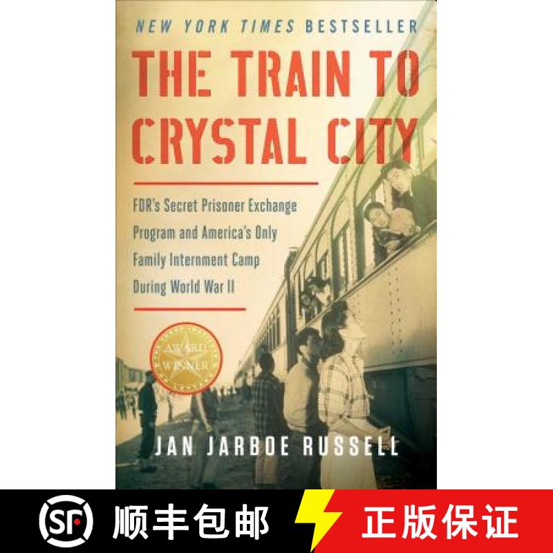 【3-4周达】The Train to Crystal City: Fdr's Secret Prisoner Exchange Program and America's Only Famil... [9781451693676]