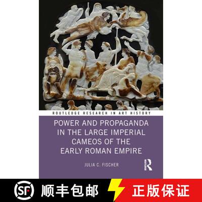 【3-4周达】精装 Power and Propaganda in the Large Imperial Cameos of the Early Roman Empire [9781032324883]