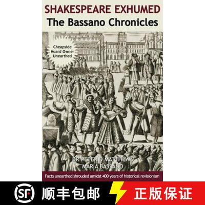 【3-4周达】Shakespeare Exhumed: The Bassano Chronicles [9780987365255]