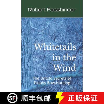 【3-4周达】Whitetails in the Wind: The Untold Secrets of Trophy Bow Hunting [9798994897218]