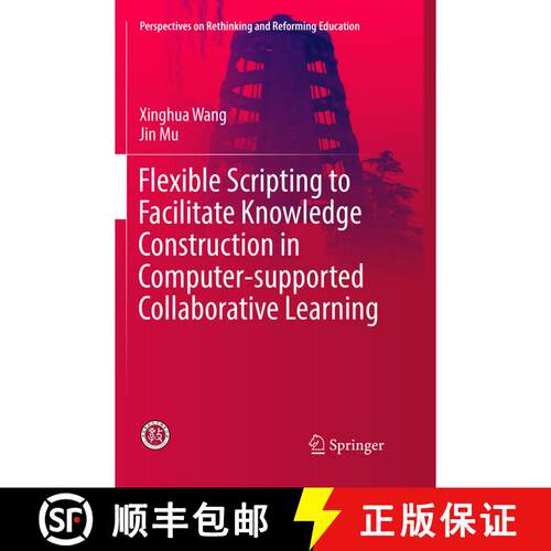 【3-4周达】Flexible Scripting to Facilitate Knowledge Construction in Computer-supported Collaborativ... [9789811350269]