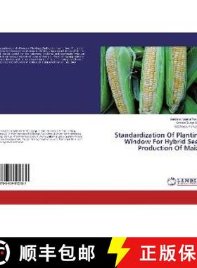 预订 Standardization Of Planting Window For Hybrid Seed Production Of Maize [9783659512131]