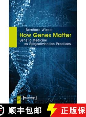 【3-4周达】How Genes Matter – Genetic Medicine as Subjectivisation Practices: Genetic Medicine as Su... [9783837637663]
