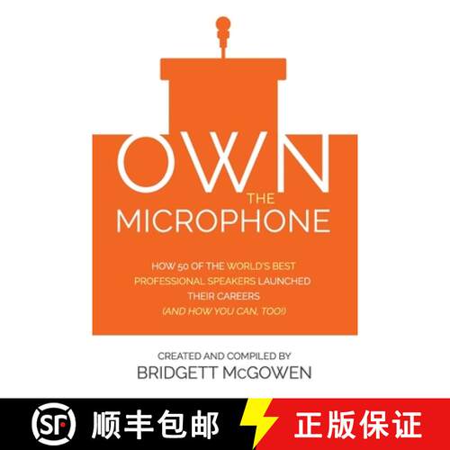 【3-4周达】Own the Microphone: How 50 of the World's Best Professional Speakers Launched Their Career... [9780999890134]