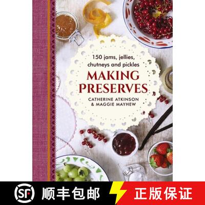 【3-4周达】Making Preserves: 150 Jams, Jellies, Chutneys and Pickles [9780754834250]