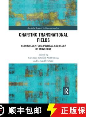【3-4周达】Charting Transnational Fields: Methodology for a Political Sociology of Knowledge [9781032173856]