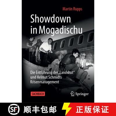 【3-4周达】Showdown in Mogadischu: Die Entführung der „Landshut“ und Helmut Schmidts Krisenmanagement [9783658467296]
