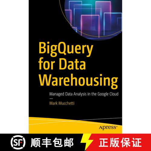 【3-4周达】BigQuery for Data Warehousing : Managed Data Analysis in the Google Cloud (1st ed.) [9781484261859]
