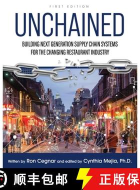 【3-4周达】Unchained: Building Next Generation Supply Chain Systems for the Changing Restaurant Industry [9781793520135]
