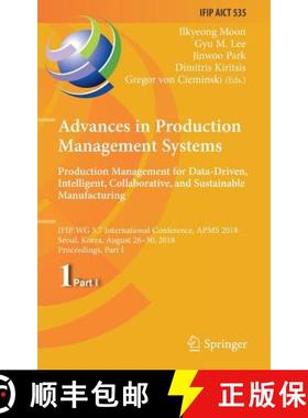 【3-4周达】Advances in Production Management Systems. Production Management for Data-Driven, Intellig... [9783319997032]
