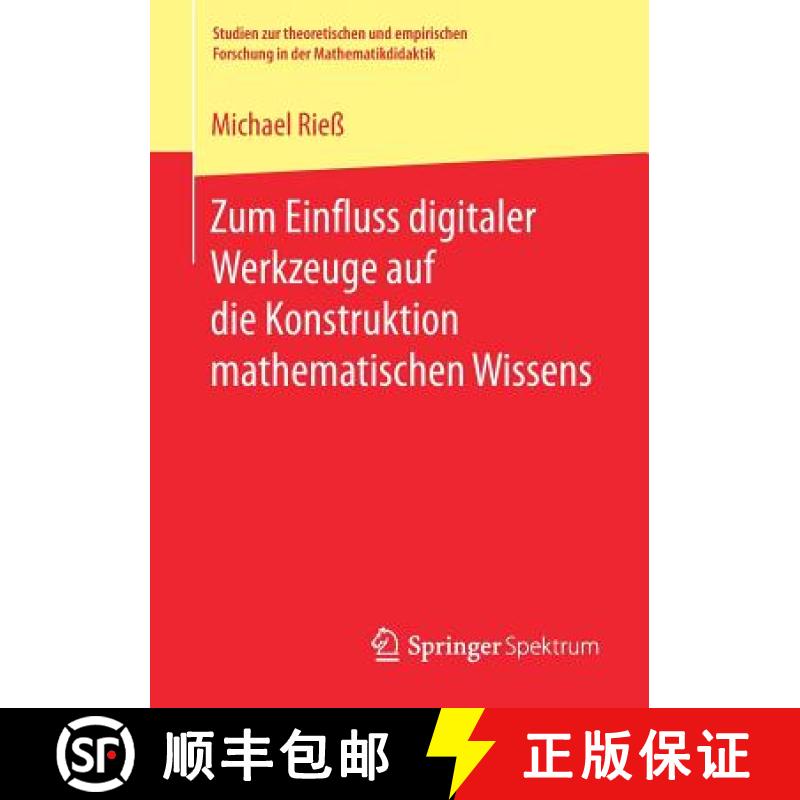 【3-4周达】Zum Einfluss Digitaler Werkzeuge Auf Die Konstruktion Mathematischen Wissens [9783658206437]