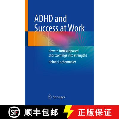 【3-4周达】ADHD and Success at Work: How to turn supposed shortcomings into strengths [9783031134364]