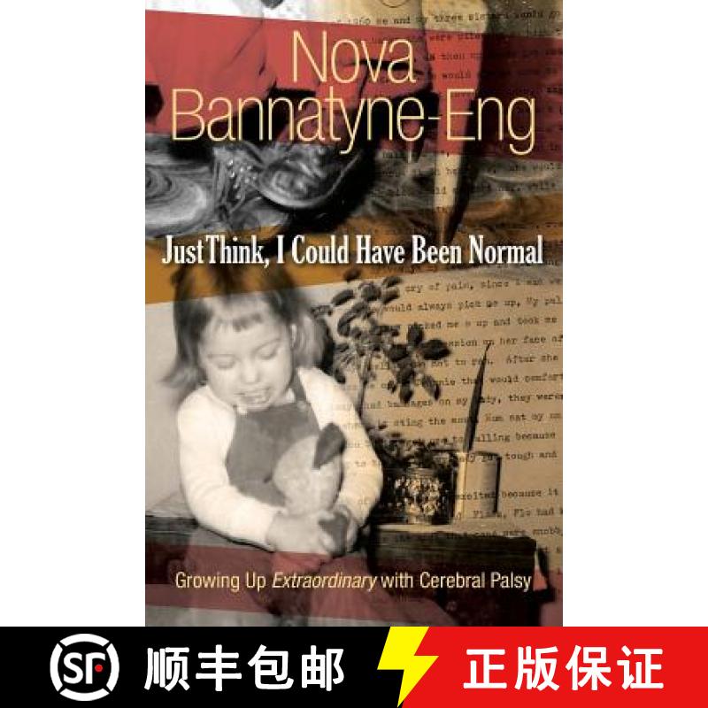【2-3周达】Just Think, I Could Have Been Normal: Growing up extraordinary with cerebral palsy [9781927755402]