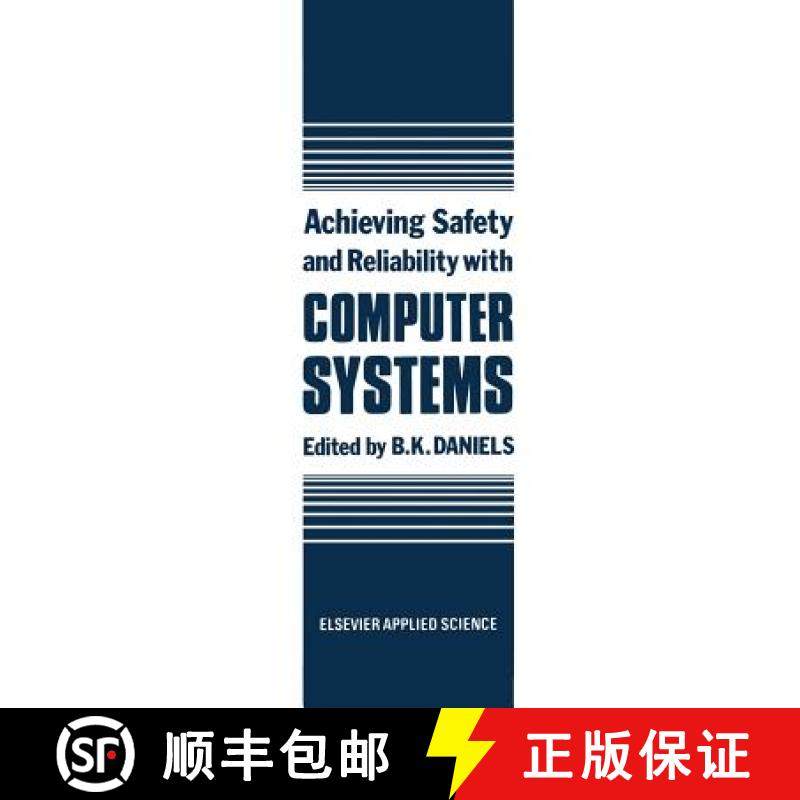 【3-4周达】Achieving Safety and Reliability with Computer Systems [9789401080507]