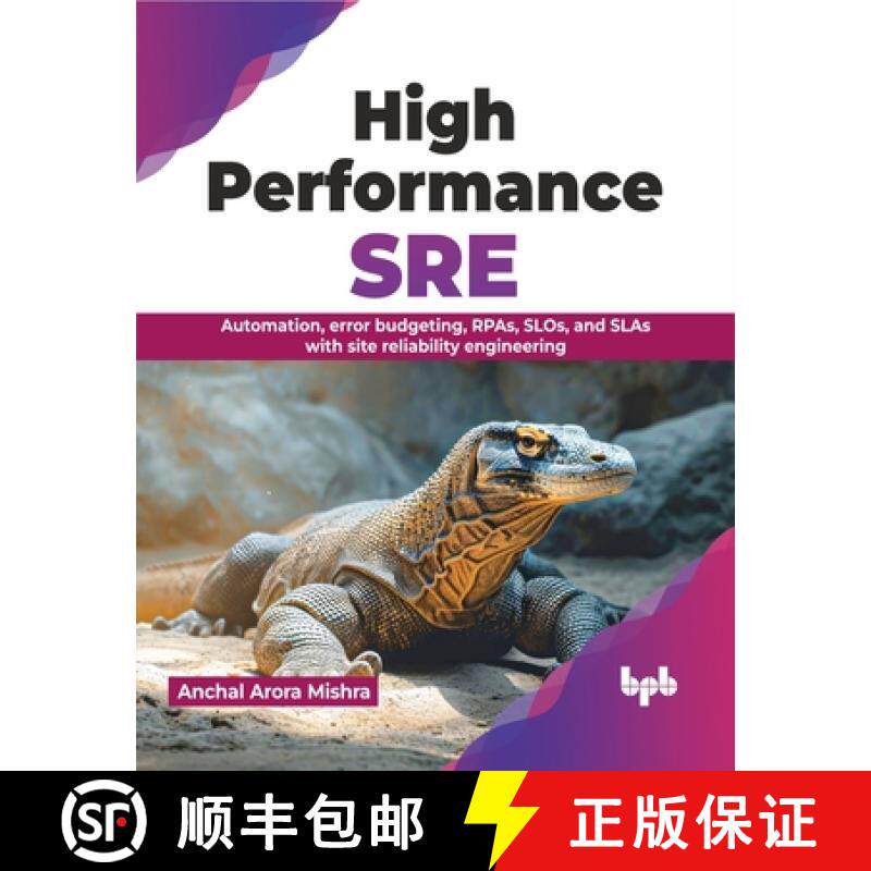 预订 High Performance SRE: Automation, error budgeting, RPAs, SLOs, and SLAs with site reliability en... [9789355516718]
