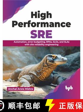 【3-4周达】High Performance SRE: Automation, error budgeting, RPAs, SLOs, and SLAs with site reliabil... [9789355516718]