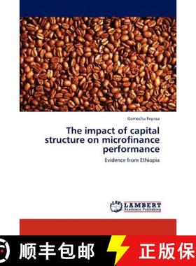 预订 The Impact of Capital Structure on Microfinance Performance [9783659230905]
