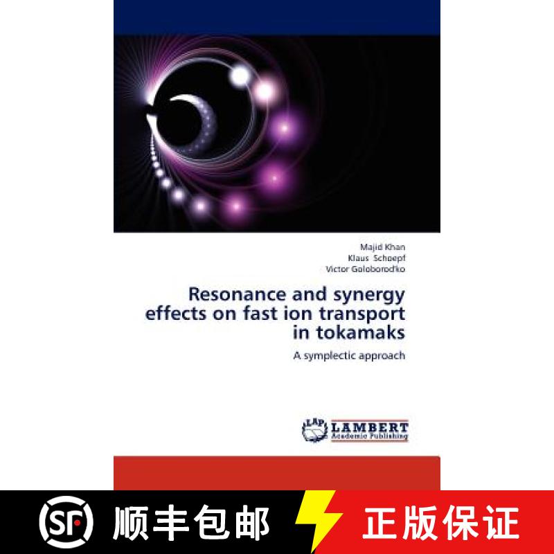 预订 Resonance and Synergy Effects on Fast Ion Transport in Tokamaks [9783659206030]