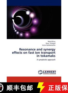 预订 Resonance and Synergy Effects on Fast Ion Transport in Tokamaks [9783659206030]
