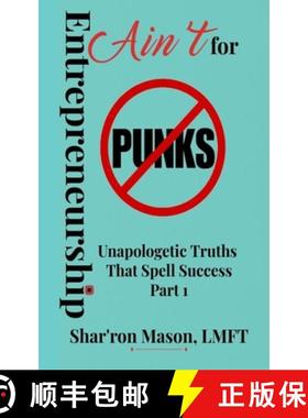 【3-4周达】Entrepreneurship Ain't for Punks: Unapologetic Truths That Spell Success [9781737461715]
