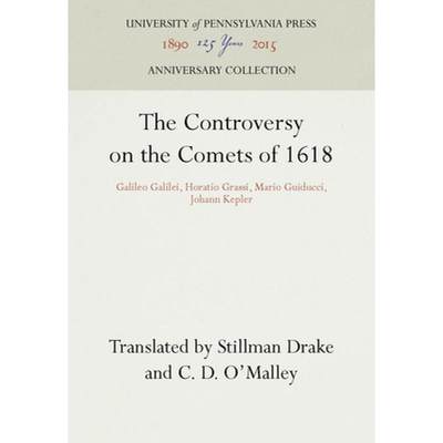 【4周达】The Controversy on the Comets of 1618: Galileo Galilei, Horatio Grassi, Mario Guiducci, Joha... [9781512801446]