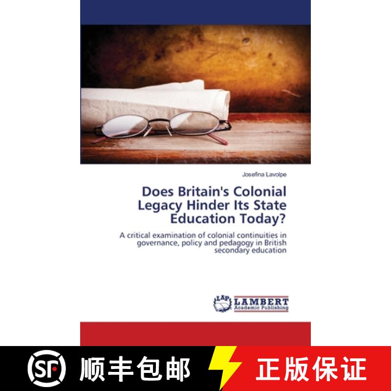 【2-3周达】Does Britain's Colonial Legacy Hinder Its State Education Today? [9786206753476]