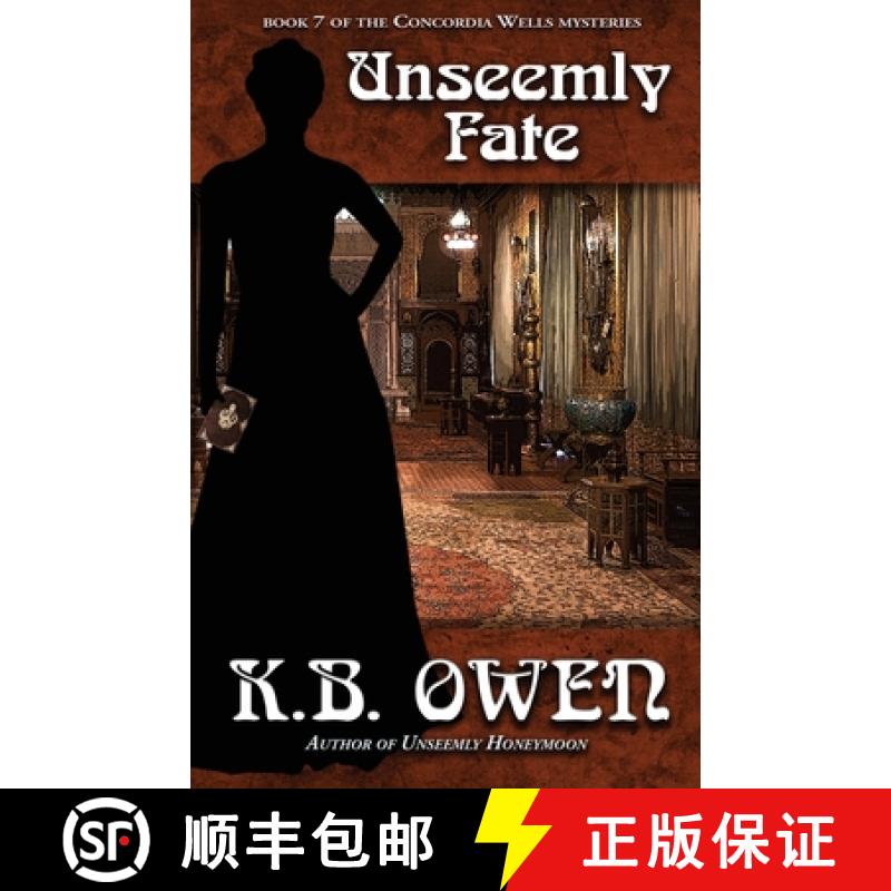 【2-3周达】Unseemly Fate: book 7 of the Concordia Wells Mysteries [9781947287082]