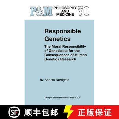 【3-4周达】Responsible Genetics : The Moral Responsibility of Geneticists for the Consequences of Hum... [9781402002014]