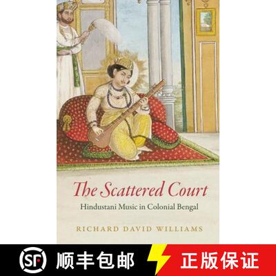 【3-4周达】精装 The Scattered Court – Hindustani Music in Colonial Bengal [9780226825434]