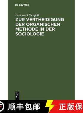 【3-4周达】Zur Vertheidigung Der Organischen Methode in Der Sociologie [9783111299242]
