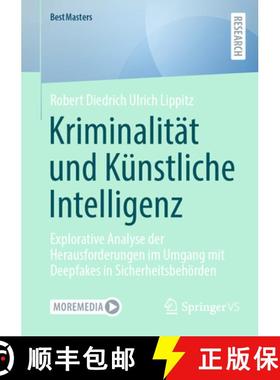 【3-4周达】Kriminalität und Künstliche Intelligenz : Explorative Analyse der Herausforderungen im U... [9783658468248]
