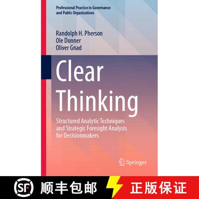 【3-4周达】Clear Thinking : Structured Analytic Techniques and Strategic Foresight Analysis for Decis... [9783031487651]