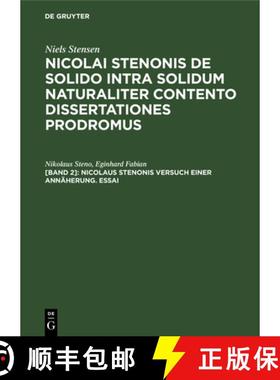 预订 Nicolaus Stenonis Versuch Einer Annäherung. Essai: Dem Essai Vorangestellt: Vorläufer Einer Di... [9783112569894]