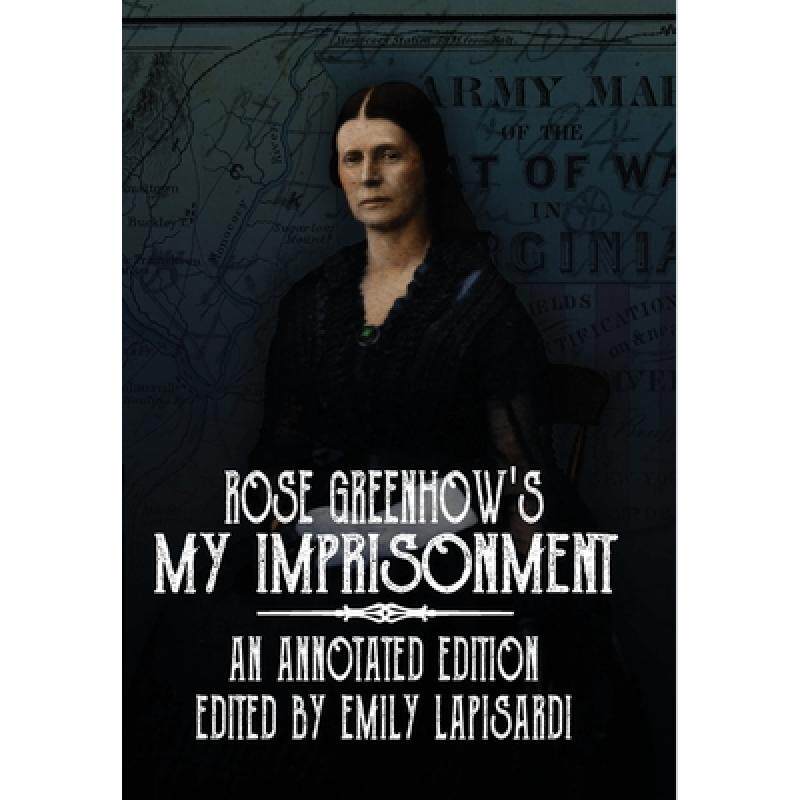 【4周达】Rose Greenhow's My Imprisonment: An Annotated Edition [9780578866055]
