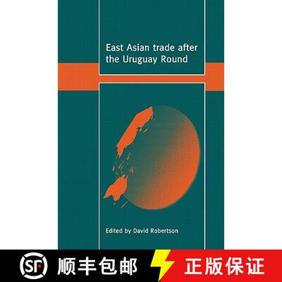 【3-4周达】East Asian Trade after the Uruguay Round: - East Asian Trade after the Uruguay Round [9780521583183]