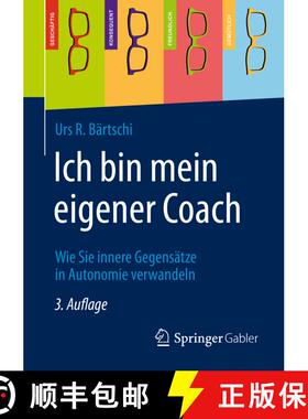 【3-4周达】Ich bin mein eigener Coach : Wie Sie innere Gegensätze in Autonomie verwandeln (3., über... [9783658304973]