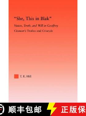 【3-4周达】She, this in Blak : Vision, Truth, and Will in Geoffrey Chaucer's Troilus and Ciseyde [9780415993579]