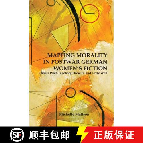 【3-4周达】精装 Mapping Morality in Postwar German Women`s Ficti - Christa Wolf, Ingeborg Drewitz, an... [9781571134431]
