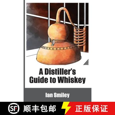 【3-4周达】A Distiller's Guide to Whiskey [9781732235458]