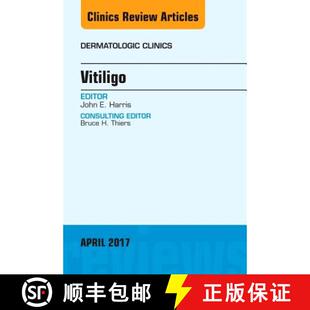 【3-4周达】精装 Vitiligo, an Issue of Dermatologic Clinics: Volume 35-2 [9780323524049]