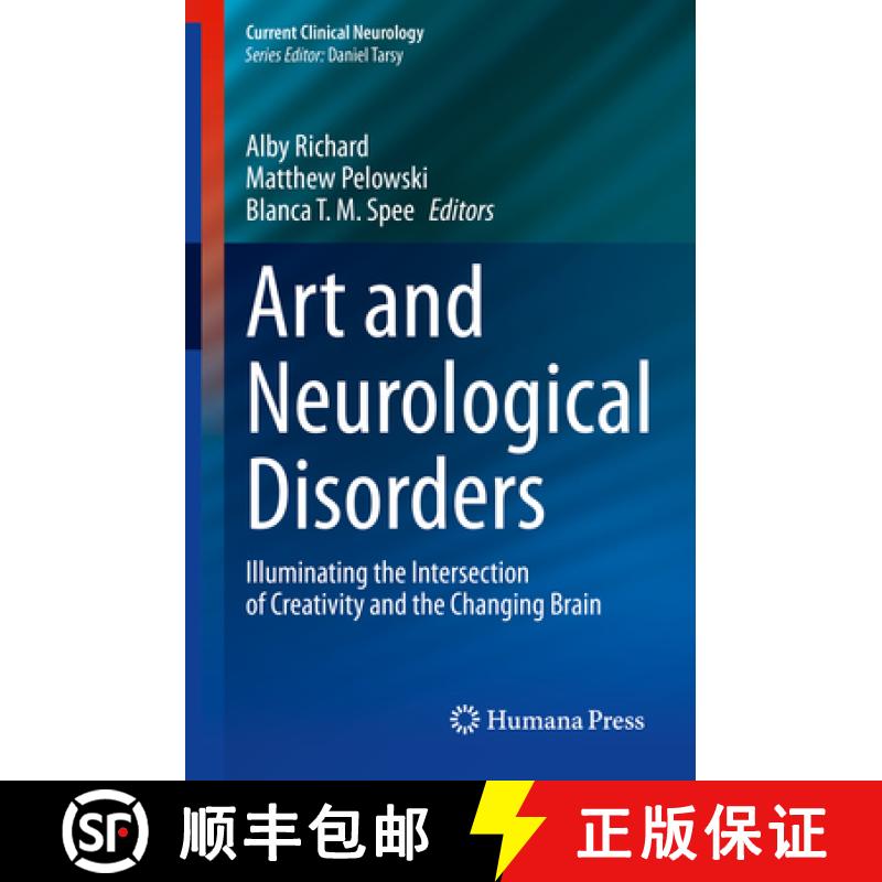 【4周达】Art and Neurological Disorders: Illuminating the Intersection of Creativity and the Changing... [9783031147234]