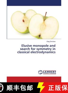 预订 Elusive monopole and search for symmetry in classical electrodynamics [9783659219504]