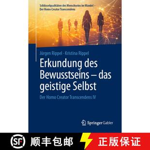 【3-4周达】精装 Erkundung des Bewusstseins – das geistige Selbst: Der Homo Creator Transcendens IV [9783658511487]