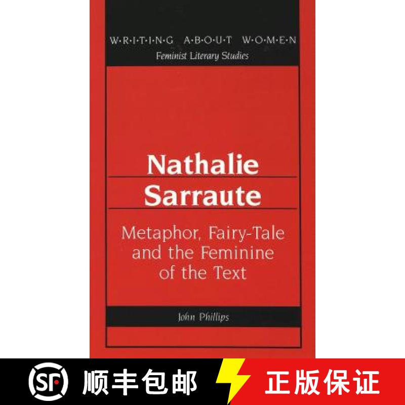 预订 Nathalie Sarraute : Metaphor, Fairy-Tale and the Feminine of the Text [9780820423661]