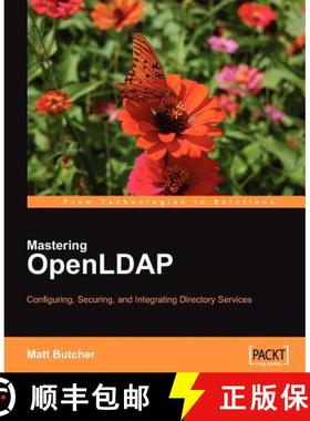 预订 Mastering OpenLDAP: Configuring, Securing and Integrating Directory Services [9781847191021]