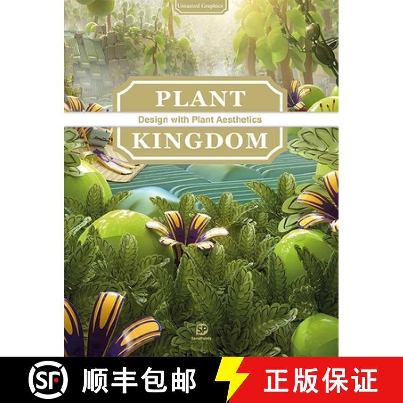 Untamed Graphic; Plant Kingdom : Plant Kingdom - Design with Plant Aesthetics [9789881383440]